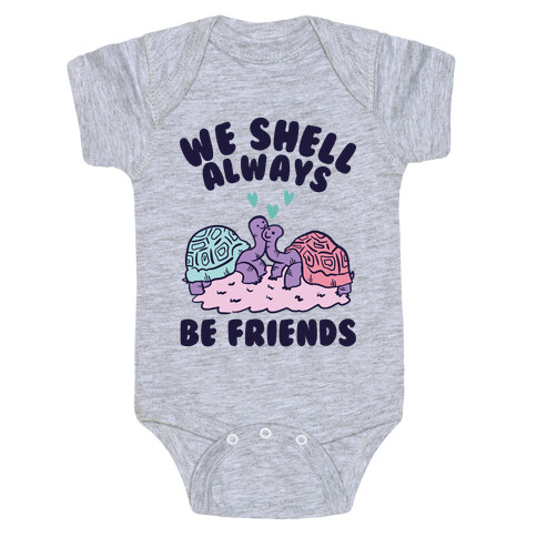 We Shell Always Be Friends Baby One-Piece