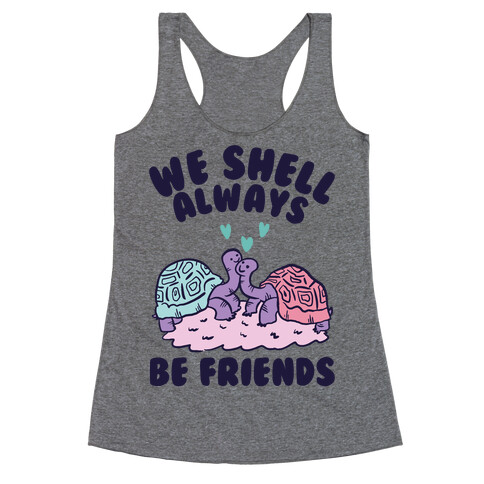 We Shell Always Be Friends Racerback Tank Top