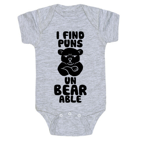 I Find Puns Un-Bear-Able Baby One-Piece