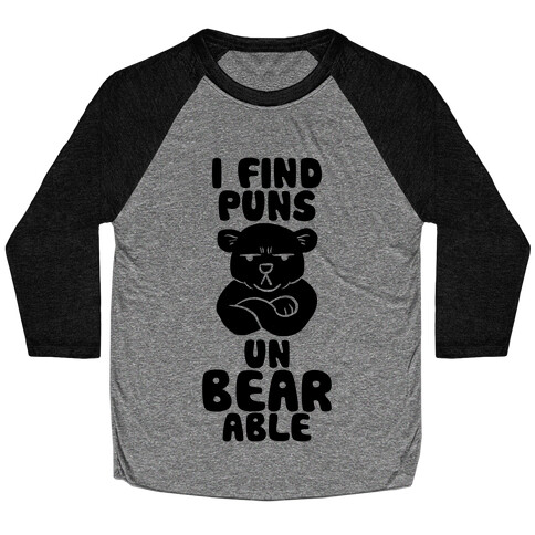 I Find Puns Un-Bear-Able Baseball Tee