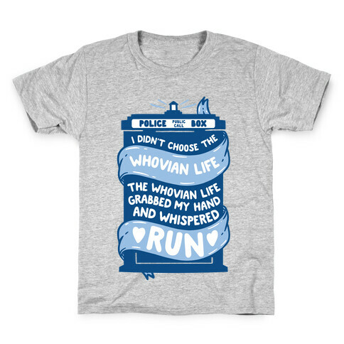 I Didn't Choose The Whovian Life Kids T-Shirt