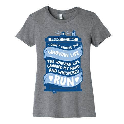 I Didn't Choose The Whovian Life Womens T-Shirt