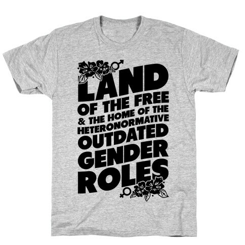 Land of the Free and Home of the Outdated Gender Roles T-Shirt