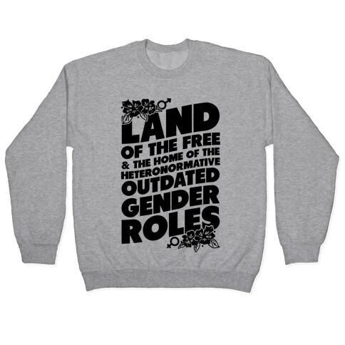 Land of the Free and Home of the Outdated Gender Roles Pullover
