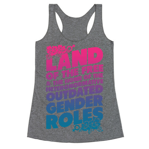 Land of the Free and Home of the Outdated Gender Roles Racerback Tank Top