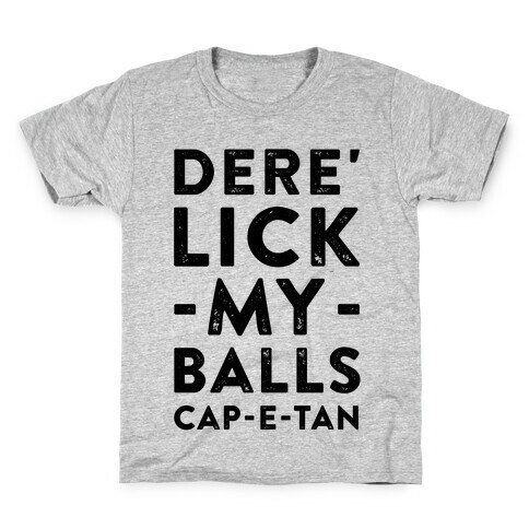 Dere' Lick My Balls Cap-E-Tan Kids T-Shirt