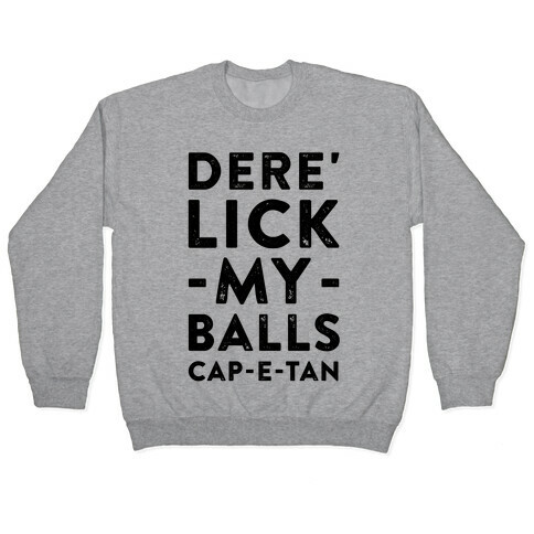 Dere' Lick My Balls Cap-E-Tan Pullover