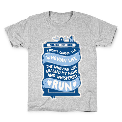 I Didn't Choose The Whovian Life Kids T-Shirt