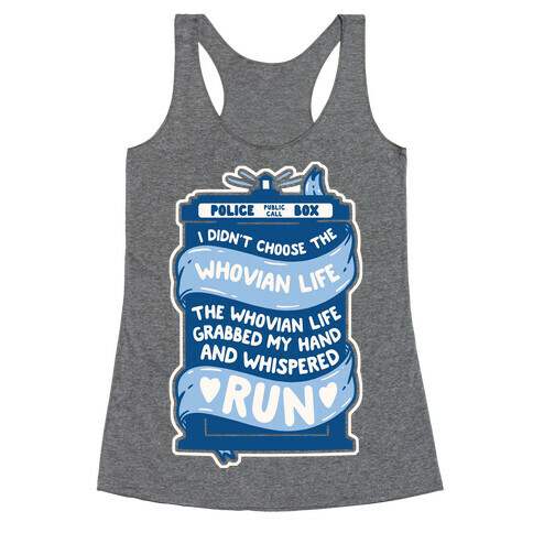 I Didn't Choose The Whovian Life Racerback Tank Top