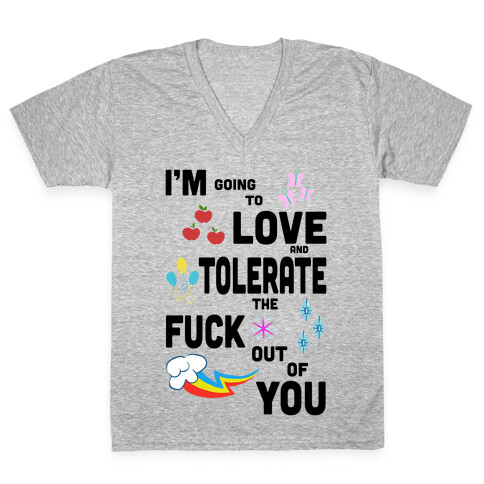 I'm Going to Love and Tolerate the F*** Out of You V-Neck Tee Shirt