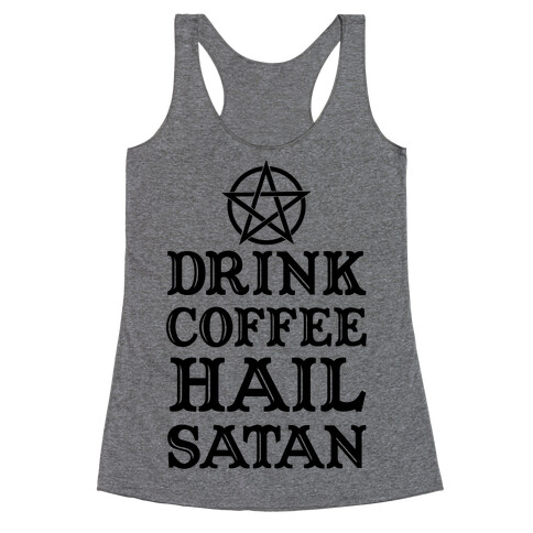 Drink Coffee, Hail Satan Racerback Tank Top