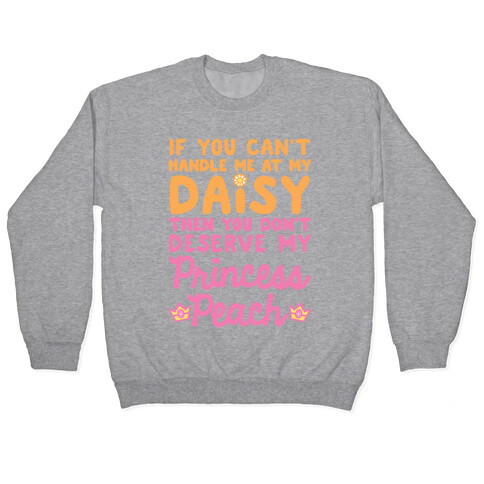 If You Can't Handle Me At My Daisy Pullover
