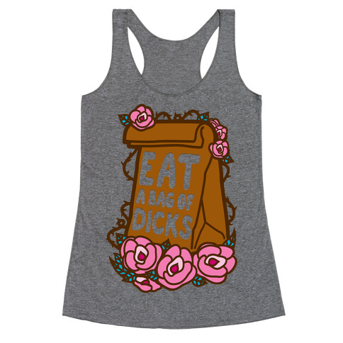 Eat A Bag of Dicks Racerback Tank Top