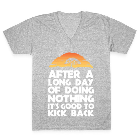It's Good to Kick Back After a Long Day V-Neck Tee Shirt