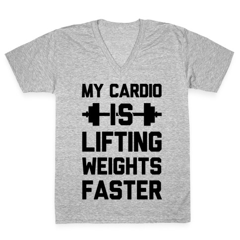 My Cardio Is Lifting Weights Faster V-Neck Tee Shirt