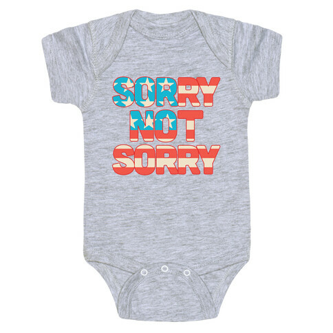 Sorry Not Sorry (USA) Baby One-Piece