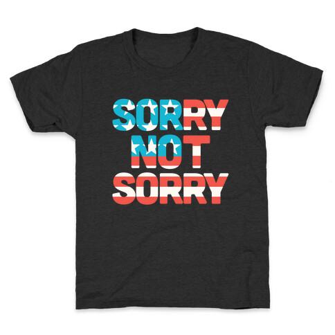 Sorry Not Sorry (USA) Kids T-Shirt