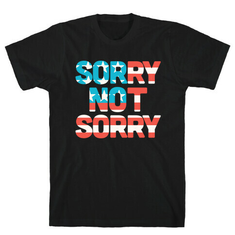 Sorry Not Sorry (USA) T-Shirt