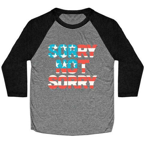 Sorry Not Sorry (USA) Baseball Tee