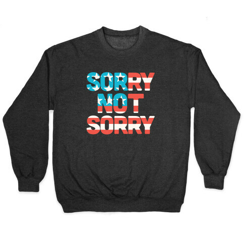 Sorry Not Sorry (USA) Pullover