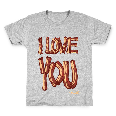 I LOVE YOU (bacon) (DARK) Kids T-Shirt