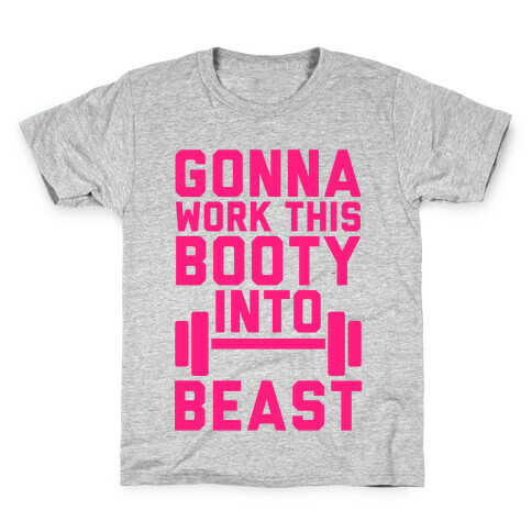 Gonna Work This Booty Into Beast Kids T-Shirt