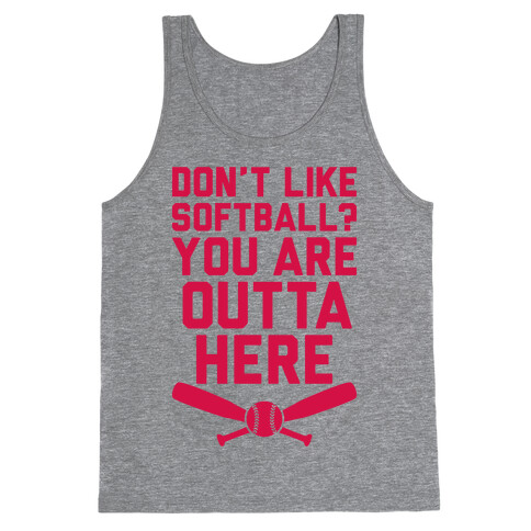 Don't Like Softball? You Are Outta Here Tank Top