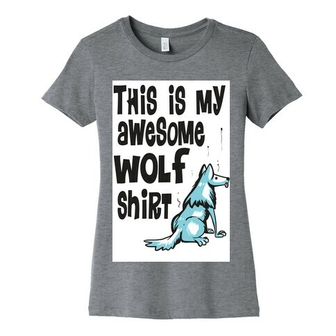 AWESOME WOLF SHIRT Womens T-Shirt