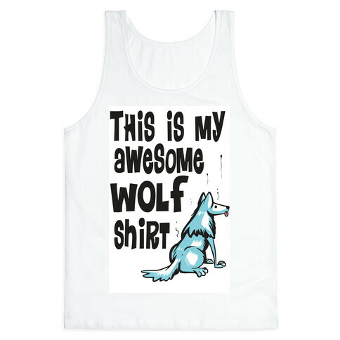 AWESOME WOLF SHIRT Tank Top
