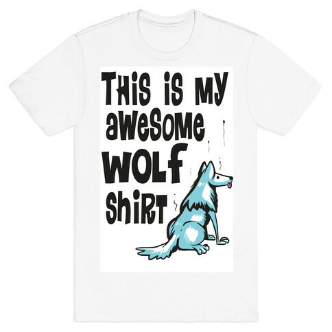 AWESOME WOLF SHIRT T-Shirt