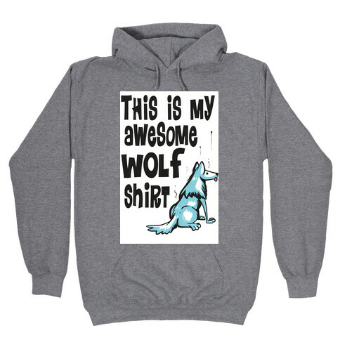 AWESOME WOLF SHIRT Hooded Sweatshirt