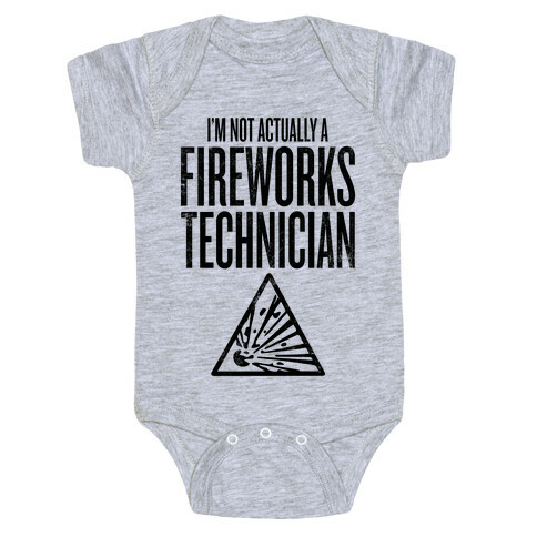 Not Actually A Fireworks Technician Baby One-Piece