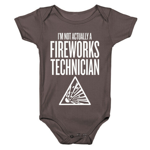 Not Actually A Fireworks Technician Baby One-Piece