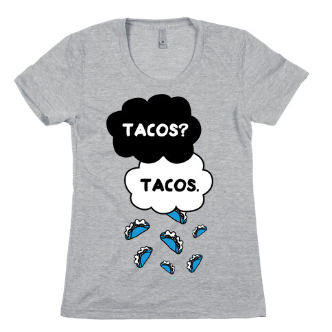 The Fault In Our Tacos Womens T-Shirt