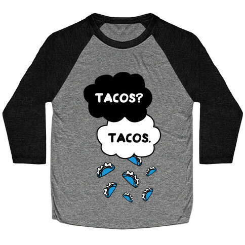 The Fault In Our Tacos Baseball Tee