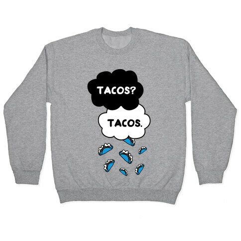 The Fault In Our Tacos Pullover