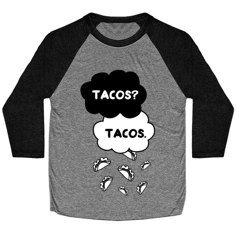 The Fault In Our Tacos Baseball Tee