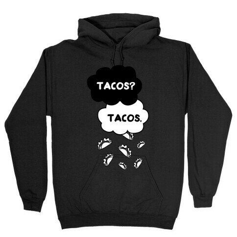 The Fault In Our Tacos Hooded Sweatshirt