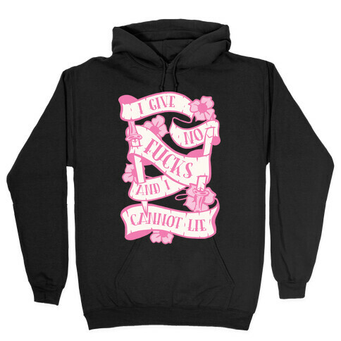 I Give No F***s And I Cannot Lie Hooded Sweatshirt