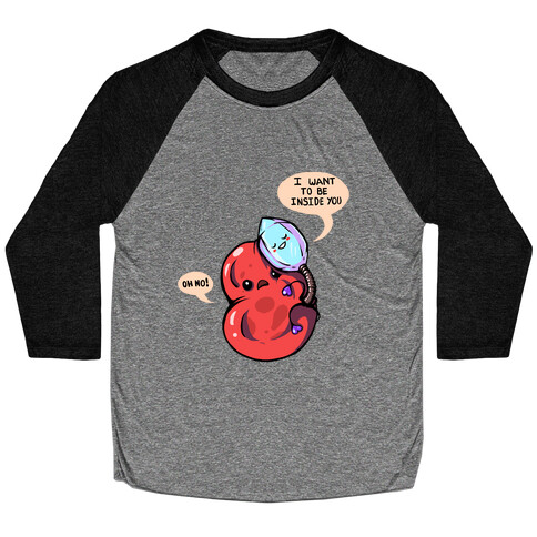 Virus: I Want To Be Inside You Baseball Tee