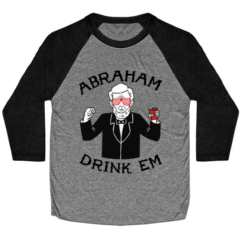 Abraham Drink Em Baseball Tee