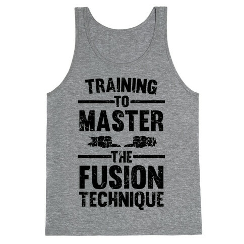 Training To Master The Fusion Technique Tank Top