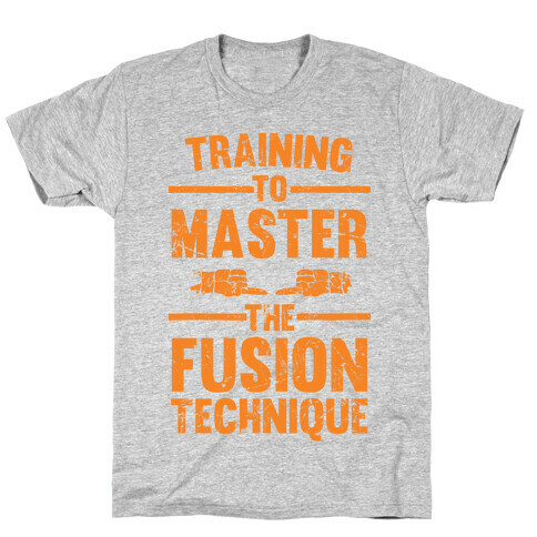 Training To Master The Fusion Technique T-Shirt