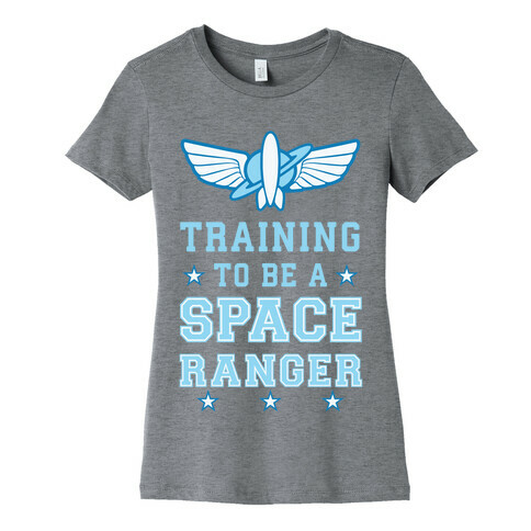 Training To be A Space Ranger Womens T-Shirt