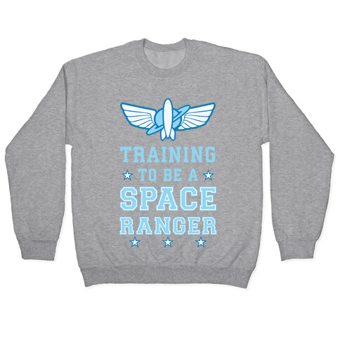 Training To be A Space Ranger Pullover