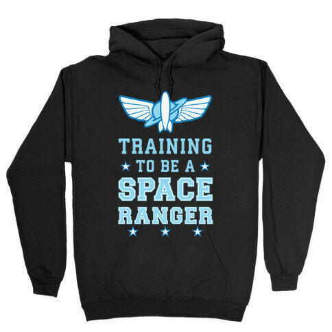 Training To be A Space Ranger Hooded Sweatshirt