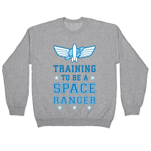 Training To be A Space Ranger Pullover