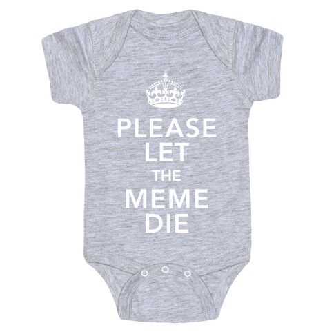 Please Let The Meme Die Baby One-Piece