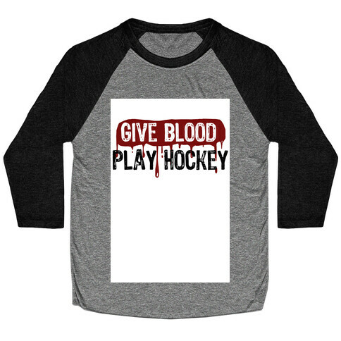 Give blood; Play Hockey Baseball Tee