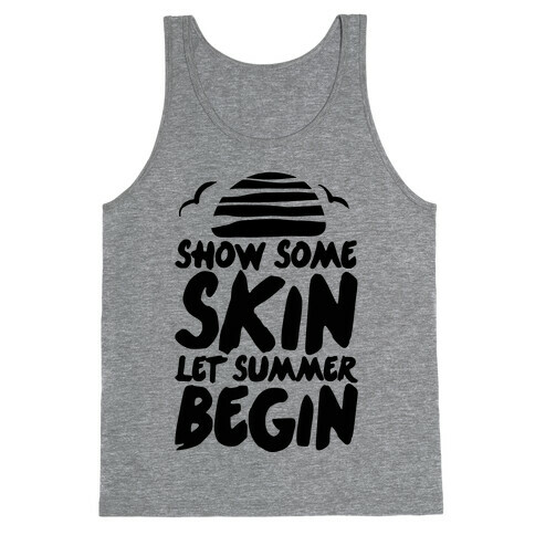 Show Some Skin Let Summer Begin Tank Top